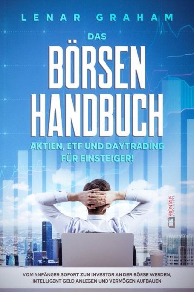 Das Boersenhandbuch - Lenar Graham - Kirjat - Independently Published - 9798654489265 - torstai 18. kesäkuuta 2020