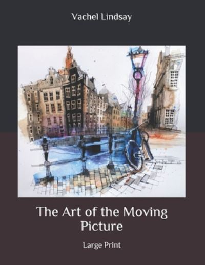 Cover for Vachel Lindsay · The Art of the Moving Picture (Paperback Book) (2020)