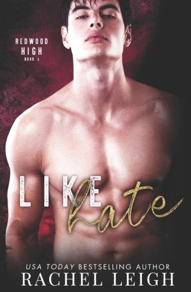 Like Hate: A Bully Romance - Redwood High - Rachel Leigh - Books - Independently Published - 9798663373265 - August 4, 2020