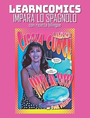 Cover for York Patrick · Learncomics - Impara lo spagnolo con ricetta bilingue - Carola Cuoce Torta al Cocco (Paperback Book) (2020)