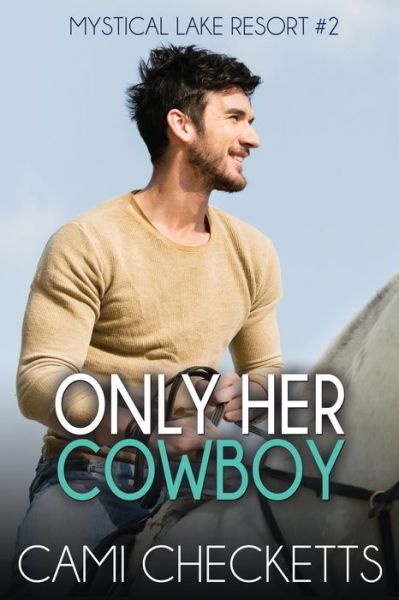 Cover for Cami Checketts · Only Her Cowboy (Paperback Book) (2020)