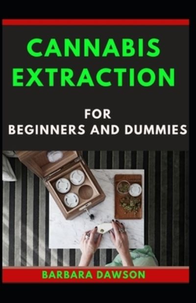 Cover for Barbara Dawson · Cannabis Extraction For Beginners And Dummies (Paperback Book) (2020)