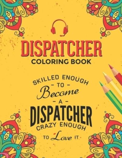 Cover for Dispatcher Passion Press · Dispatcher Coloring Book (Paperback Book) (2020)