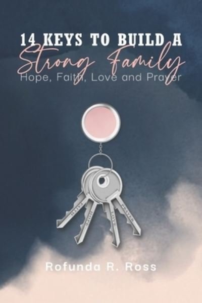 Cover for Rofunda R Ross · 14 Keys to Build a Strong Family (Paperback Book) (2021)