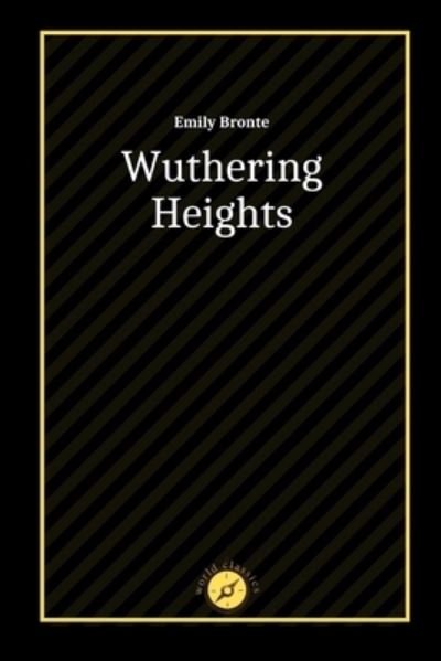 Wuthering Heights by Emily Bronte - Emily Bronte - Boeken - Independently Published - 9798741343265 - 20 april 2021