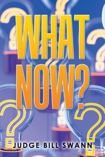 Cover for Judge Bill Swann · What Now? (Bok) (2023)