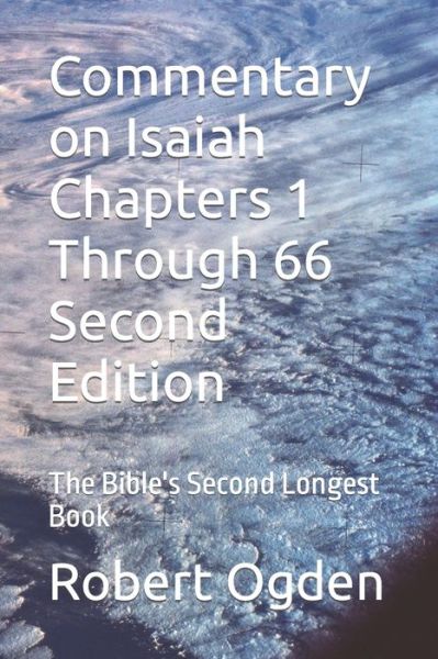 Cover for Robert Gray Ogden · Commentary on Isaiah Chapters 1 Through 66 Second Edition: The Bible's Second Longest Book (Paperback Book) (2022)