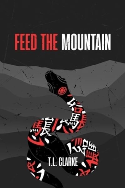 Cover for T L Clarke · Feed the Mountain (Paperback Bog) (2022)