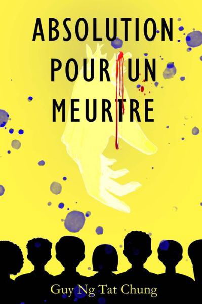 G. U. Y. Ng Tat Chung · Absolution Pour un Meurtre (Bok) (2022)