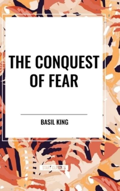 Cover for Basil King · The Conquest of Fear (Hardcover Book) (2024)