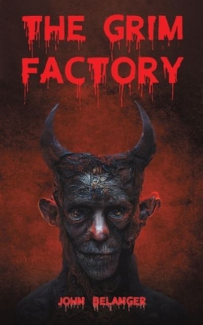 Cover for John Belanger · The Grim Factory (Paperback Book) (2023)