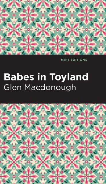 Cover for MacDonough, Anna Alice Chapin and Glen · Babes in Toyland (Inbunden Bok) (2024)