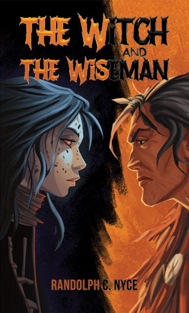 Cover for Randolph C Nyce · The Witch and The Wiseman (Paperback Book) (2024)