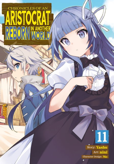 Chronicles of an Aristocrat Reborn in Another World (Manga) Vol. 11 - Chronicles of an Aristocrat Reborn in Another World (Manga) - Yashu - Książki - Seven Seas Entertainment, LLC - 9798891606265 - 24 grudnia 2024