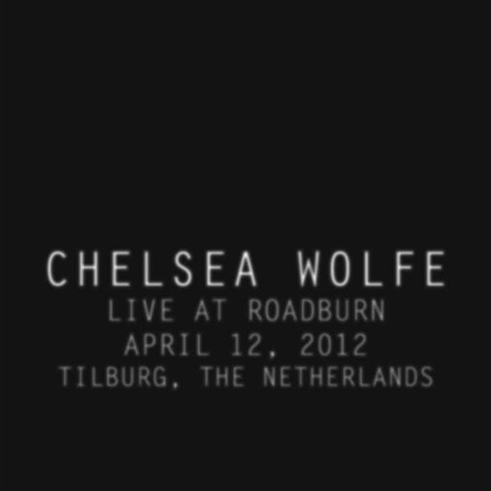 Live at Roadburn 2012 - Chelsea Wolfe - Musiikki - BU.WO - 0262626262266 - perjantai 26. lokakuuta 2018
