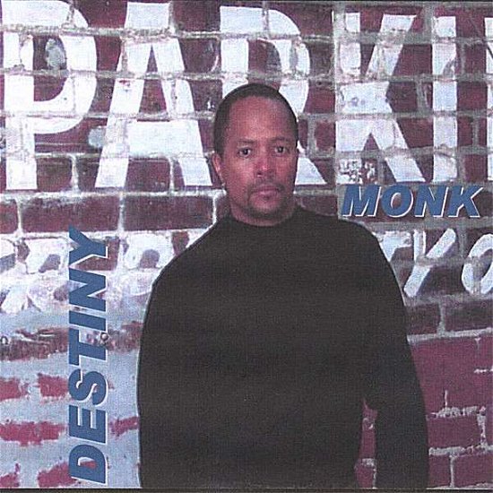 Destiny - Monk - Musik - CD Baby - 0634479661266 - 9. januar 2007