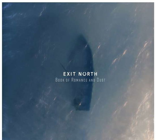 Cover for Exit North · Book of Romance &amp; Dust (CD) [Digipack] (2018)