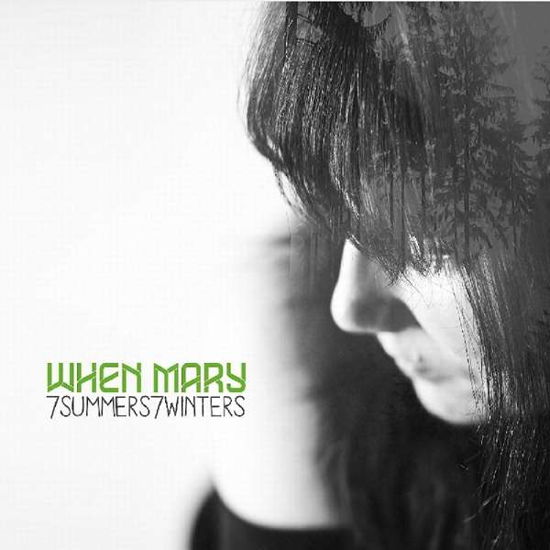 When Mary · 7summers7winters (CD) (2020)