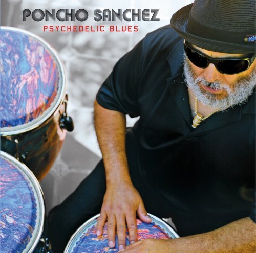Cover for Poncho Sanchez · Poncho Sanchez-psychedelic Blues (CD) (2009)