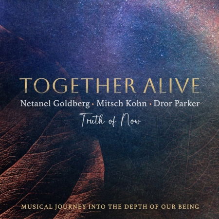 Cover for Kohn,mitsch &amp; Goldberg,netanel · Together Alive - Truth of Now (CD)