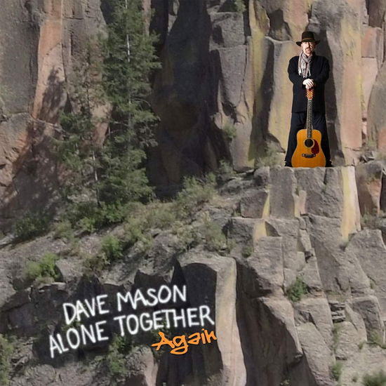 Alone Together Again - Dave Mason - Musiikki - BMG Rights Management LLC - 4050538676266 - perjantai 21. tammikuuta 2022