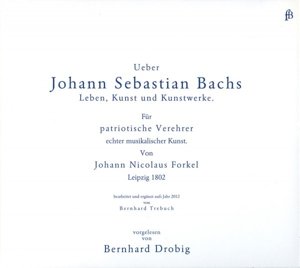 Ueber J.S.Bachs Leben, Kunst und Kunstwerke Fra Bernardo Klassisk - Bernhard Drobig - Musikk - DAN - 4260307431266 - 17. april 2013