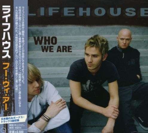 Who We Are - Lifehouse - Music -  - 4988005495266 - November 13, 2007