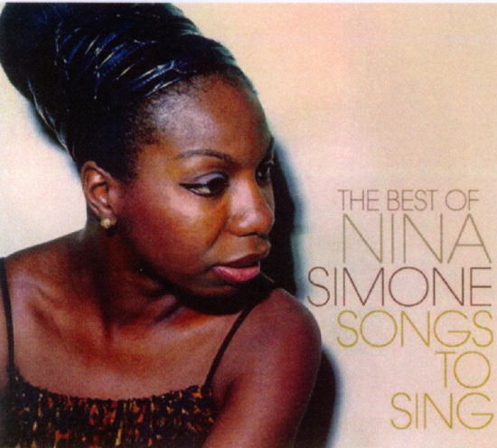 Cover for Nina Simone · Songs to Sing  the Best of Nina Simone (CD) [Best Of edition] (2011)