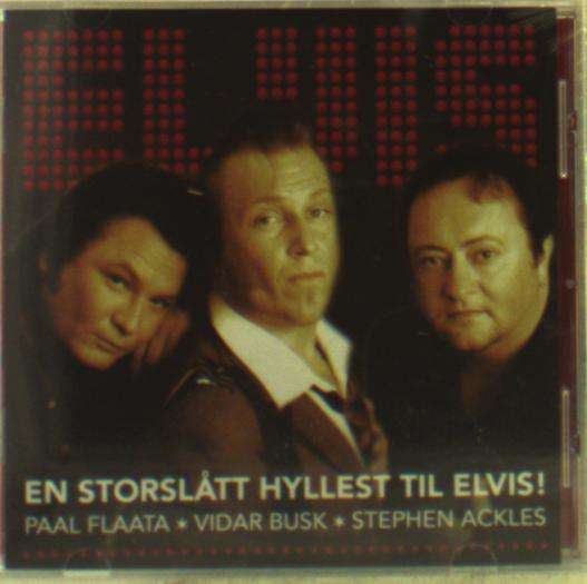 Flaata / Busk / Ackles · Elvis - En Storslatt Hyllest Til Elvis (CD) (2017)