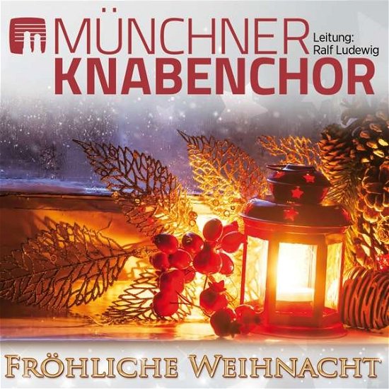 Fröhliche Weihnacht - Münchner Knabenchor - Musiikki - MCP - 9002986901266 - perjantai 27. lokakuuta 2017