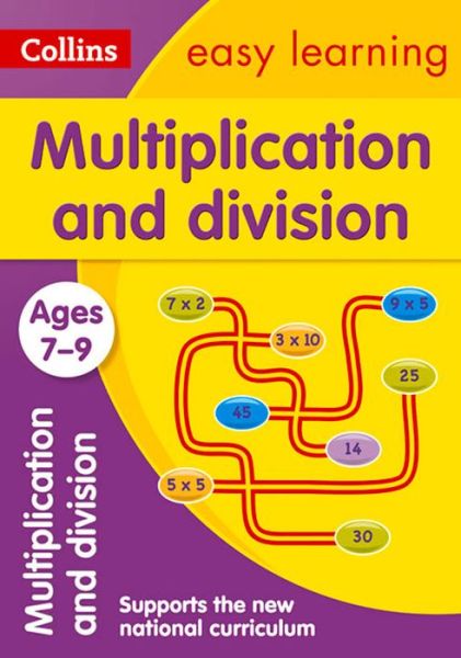Cover for Collins Easy Learning · Multiplication and Division Ages 7-9: Ideal for Home Learning - Collins Easy Learning KS2 (Paperback Book) [New edition] (2015)