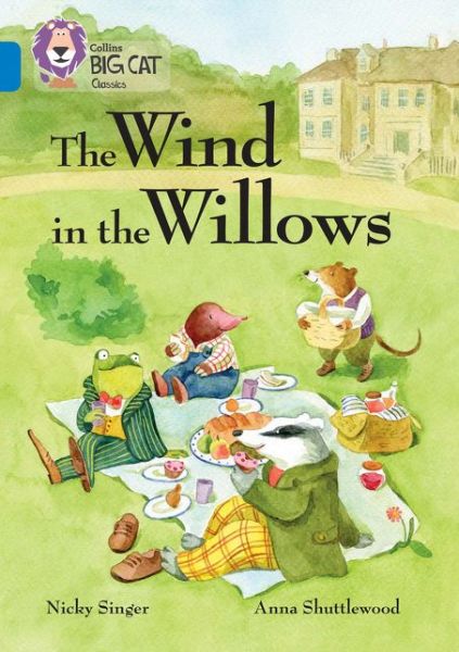 The Wind in the Willows: Band 16/Sapphire - Collins Big Cat - Nicky Singer - Books - HarperCollins Publishers - 9780008147266 - January 5, 2016