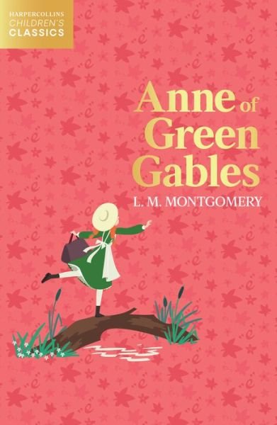 Cover for L. M. Montgomery · Anne of Green Gables - HarperCollins Children's Classics (Pocketbok) (2021)