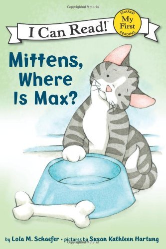 Cover for Lola M. Schaefer · Mittens, Where Is Max? - My First I Can Read (Pocketbok) (2011)