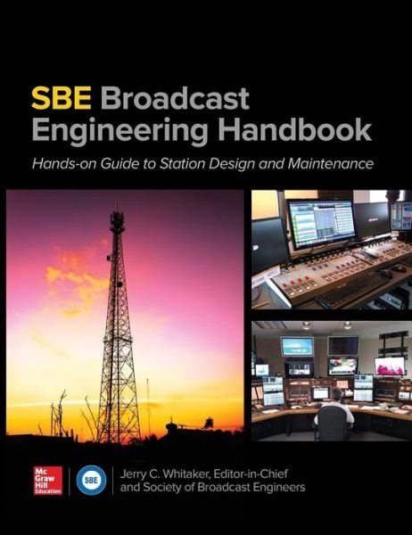 Cover for Jerry Whitaker · The SBE Broadcast Engineering Handbook: A Hands-on Guide to Station Design and Maintenance (Gebundenes Buch) [Ed edition] (2016)