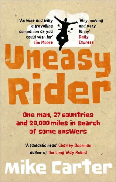 Cover for Carter, Mike (Author) · Uneasy Rider: Travels Through a Mid-Life Crisis (Paperback Book) (2009)