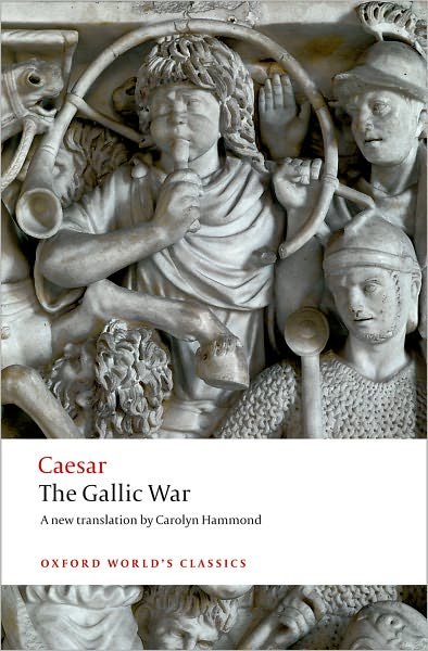 Cover for Julius Caesar · The Gallic War: Seven Commentaries on The Gallic War with an Eighth Commentary by Aulus Hirtius - Oxford World's Classics (Paperback Bog) (2008)