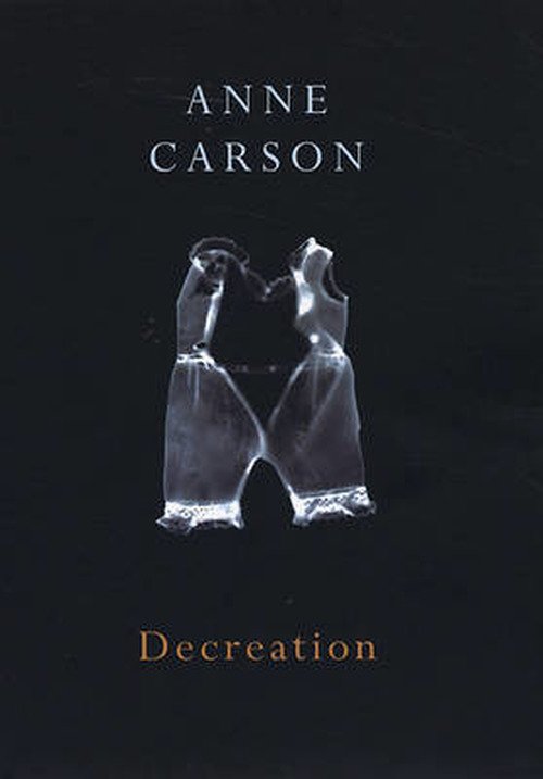 Cover for Anne Carson · Decreation (Paperback Bog) (2006)