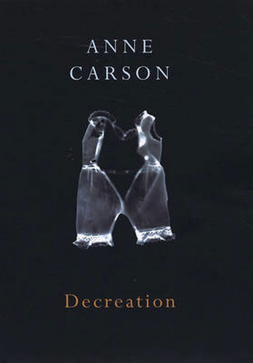 Cover for Anne Carson · Decreation (Taschenbuch) (2006)