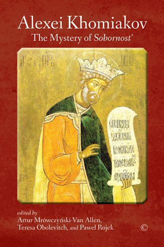 Alexei Khomiakov: The Mystery of Sobornost - Artur Mrowczynski-Van Allen - Books - James Clarke & Co Ltd - 9780227177266 - May 28, 2020