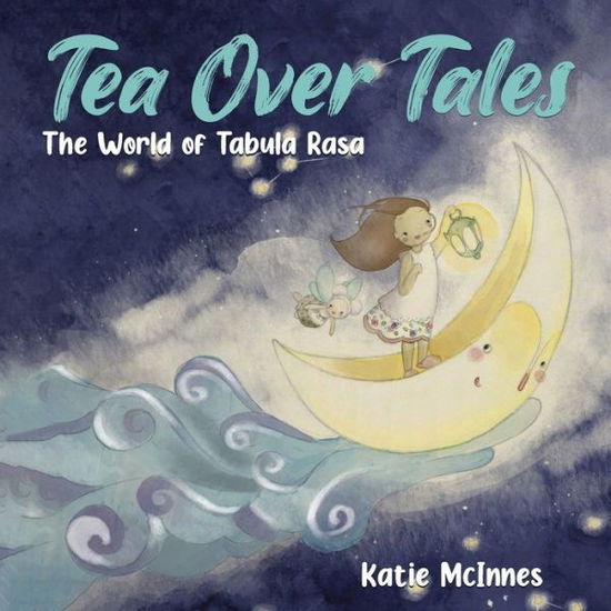 Cover for Katie McInnes · Tea Over Tales : The World of Tabula Rasa (Paperback Book) (2021)