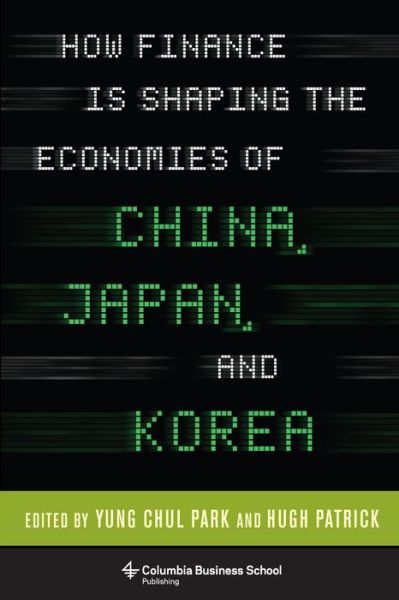 Cover for Park · How Finance Is Shaping the Economies of China, Japan, and Korea (Gebundenes Buch) (2013)