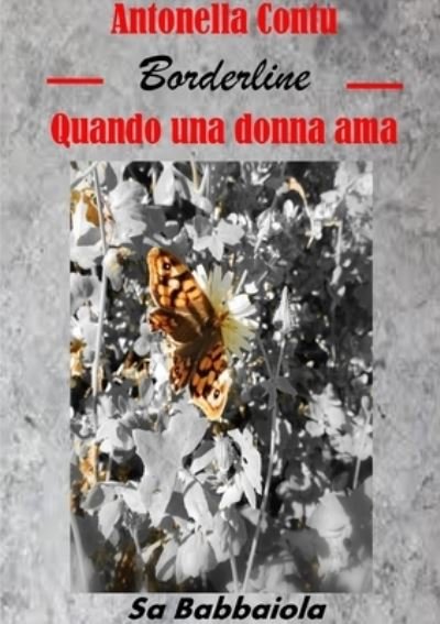 Antonella Contu · Borderline- Quando una Donna Ama (Buch) (2019)