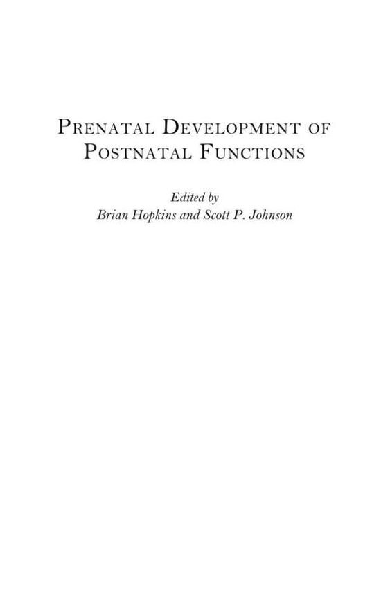 Cover for Brian Hopkins · Prenatal Development of Postnatal Functions - Advances in Infancy Research (Hardcover Book) (2005)