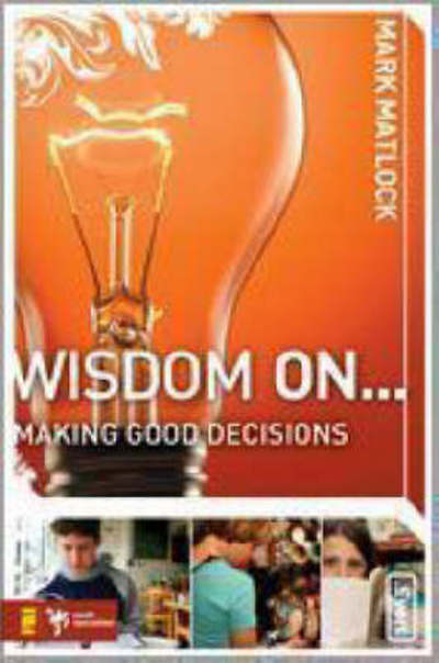 Cover for Mark Matlock · Wisdom On ... Making Good Decisions - invert (Pocketbok) (2007)