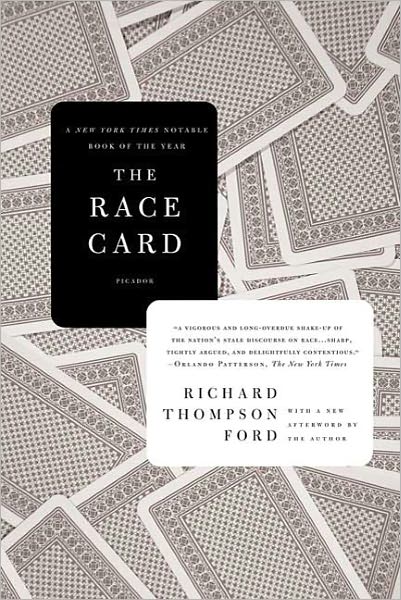 The Race Card: How Bluffing About Bias Makes Race Relations Worse - Richard Thompson Ford - Libros - Picador - 9780312428266 - 3 de marzo de 2009