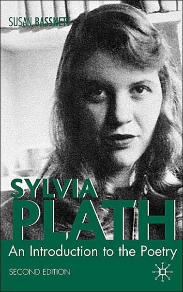Sylvia Plath: An Introduction to the Poetry - Susan Bassnett - Books - Bloomsbury Publishing PLC - 9780333771266 - November 1, 2004