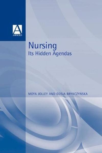 Cover for Maya Jolley · Nursing: Its Hidden Agendas (Paperback Book) (1993)