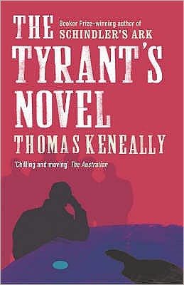 Cover for Thomas Keneally · The Tyrant's Novel (Paperback Bog) (2004)