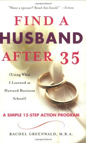 Cover for Rachel Greenwald · Find a Husband After 35: (Using What I Learned at Harvard Business School) (Pocketbok) [Reprint edition] (2004)